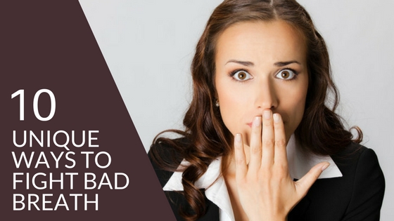 10 Ways to Fight Bad Breath