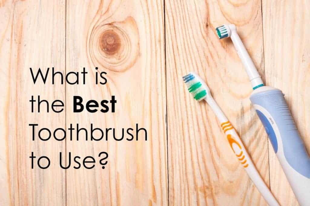 what is the best toothbrush to use