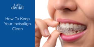blog-how-to-keep-your-invisalign-clean