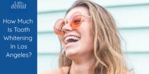 how much is tooth whitening in los angeles