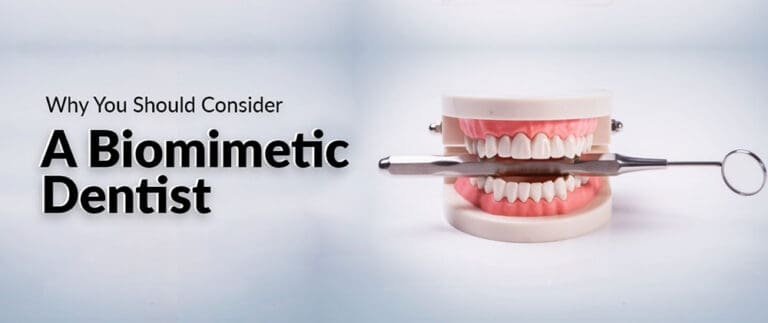 Why You Should Consider A Biomimetic Dentist