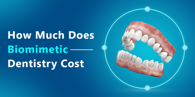 How Much Does Biomimetic Dentistry Cost?