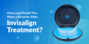 How Long Should You Wear a Retainer After Invisalign Treatment?